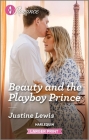 Beauty and the Playboy Prince By Justine Lewis Cover Image