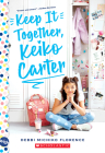 Keep It Together, Keiko Carter: A Wish  Novel Cover Image