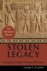 By George G. M. James: Stolen Legacy: Greek Philosophy is Stolen Egyptian Philosophy Cover Image