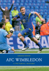 AFC Wimbledon: A Pictorial History By Graham Moody Cover Image