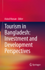 Tourism in Bangladesh: Investment and Development Perspectives By Azizul Hassan (Editor) Cover Image