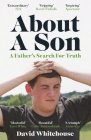 About A Son: A Murder and A Father’s Search for Truth By David Whitehouse Cover Image