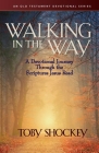 Walking in the Way - A Devotional Journey Through the Scriptures Jesus Read By Toby Shockey Cover Image