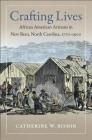 Crafting Lives: African American Artisans in New Bern, North Carolina, 1770-1900 Cover Image