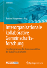 Interorganisationale Kollaborative Gemeinschaftsforschung: Forschungscampus Für Den Automobilbau Der Zukunft: Arena2036 Cover Image