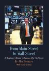 From Main Street to Wall Street By Alex Gennaro, Gary Kelman Cover Image