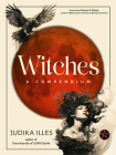 Witches: A Compendium By Judika Illes, Frances F. Denny (Foreword by) Cover Image