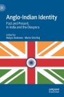 Anglo-Indian Identity: Past and Present, in India and the Diaspora By Robyn Andrews (Editor), Merin Simi Raj (Editor) Cover Image