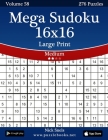 Mega Sudoku 16x16 Large Print - Medium - Volume 58 - 276 Logic Puzzles Cover Image