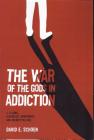 The War of the Gods in Addiction: C. G. Jung, Alcoholics Anonymous, and Archetypal Evil Cover Image