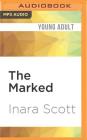 The Marked By Inara Scott, Sarah Humphrey (Read by) Cover Image