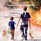 Daddy Gets a Diagnosis By Amy Liz Harrison Cover Image