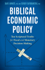 Biblical Economic Policy: Ten Scriptural Truths for Fiscal and Monetary Decision-Making By David Arnott, Sergiy Saydometov Cover Image