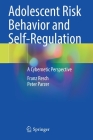 Adolescent Risk Behavior and Self-Regulation: A Cybernetic Perspective Cover Image