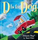 D is for Dog (Citizen Dog #3) Cover Image