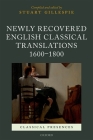 Newly Recovered English Classical Translations, 1600-1800 (Classical Presences) By Stuart Gillespie Cover Image
