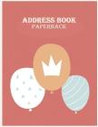 Address book paperback: Email Address Book And Contact Book, with A-Z Tabs Address, Phone, Email, Emergency Contact, Birthday 120 Pages large Cover Image