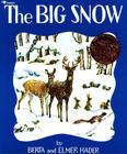 The Big Snow By Berta Hader, Elmer Hader, Berta Hader (Illustrator), Hader Elmer (Illustrator) Cover Image