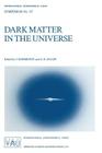 Dark Matter in the Universe: Proceedings of the 117th Symposium of the International Astronomical Union Held in Princeton, New Jersey, U.S.A, June (International Astronomical Union Symposia #117) By J. Kormendy (Editor), G. R. Knapp (Editor) Cover Image