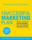 The Successful Marketing Plan: How to Create Dynamic, Results-Oriented Marketing By Roman Hiebing, Scott Cooper, Steve Wehrenberg Cover Image