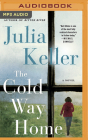 The Cold Way Home (Bell Elkins #8) By Julia Keller, Shannon McManus (Read by) Cover Image