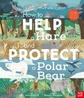 How to Help a Hare and Protect a Polar Bear: 50 simple things YOU can do for our planet! By Dr. Jess French, Angela Keoghan (Illustrator) Cover Image