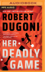 Her Deadly Game By Robert Dugoni Cover Image