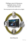 Diálogos entre la literatura española áurea, el cine y la ficción televisiva: Nuevas perspectivas de estudio en la era digital Cover Image