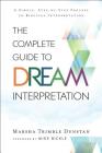 Complete Guide to Dream Interpretation By Marsha Trimble Dunstan (Preface by) Cover Image