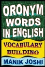 Oronym Words in English: Vocabulary Building By Manik Joshi Cover Image