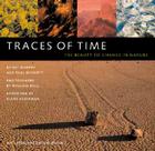 Traces of Time: The Beauty of Change in Nature By William Neill (Photographs by), Pat Murphy, Diane Ackerman (Foreword by), Paul Doherty Cover Image