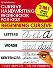 Cursive Handwriting Workbook for Kids: 3-in-1 Writing Practice Book to Master Letters, Words & Sentences Cover Image