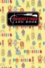 Shooting Log Book: Shooter Hand Book, Shooters Log, Shooting Log, Shot Recording with Target Diagrams, Cute Monsters Cover By Moito Publishing Cover Image
