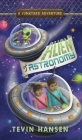 Alien of Astronomy By Tevin Hansen Cover Image