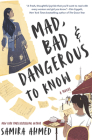 Mad, Bad & Dangerous to Know By Samira Ahmed Cover Image