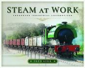 Steam at Work: Preserved Industrial Locomotives By Fred Kerr Cover Image