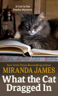 What the Cat Dragged in (Cat in the Stacks Mystery #14) By Miranda James Cover Image