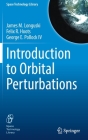Introduction to Orbital Perturbations (Space Technology Library #40) Cover Image