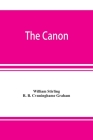 The canon: an exposition of the pagan mystery perpetuated in the Cabala as the rule of all the arts Cover Image