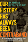 Our History Has Always Been Contraband: In Defense of Black Studies Cover Image