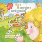 The Booger Brigade By Rhenariah Rhue, Becky Radtke (Illustrator) Cover Image