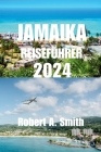 Jamaika Reiseführer 2024: Erkunden Sie die natürlichen, üppigen Blue Mountains Jamaikas. Cover Image