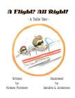 A Flight? All Right!: A Tallie Tale By Sandra G. Anderson (Illustrator), Kristen Forderer Cover Image