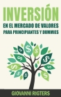 Inversión En El Mercado De Valores Para Principiantes Y Dummies [Stock Market Investing For Beginners & Dummies] By Giovanni Rigters Cover Image