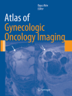 Atlas of Gynecologic Oncology Imaging (Atlas of Oncology Imaging) By Oguz Akin (Editor) Cover Image