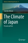 The Climate of Japan: Present and Past (Advances in Global Change Research #77) Cover Image