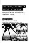 Systems, Stability, and Statecraft: Essays on the International History of Modern Europe By P. Schroeder Cover Image