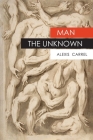Man The Unknown By Alexis Carrel Cover Image