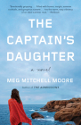 The Captain's Daughter: A Novel By Meg Mitchell Moore Cover Image