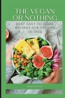 The vegan or nothing: Best easy to cook recipes for vegans in 2023 By Maria Madelyn Walton Cover Image